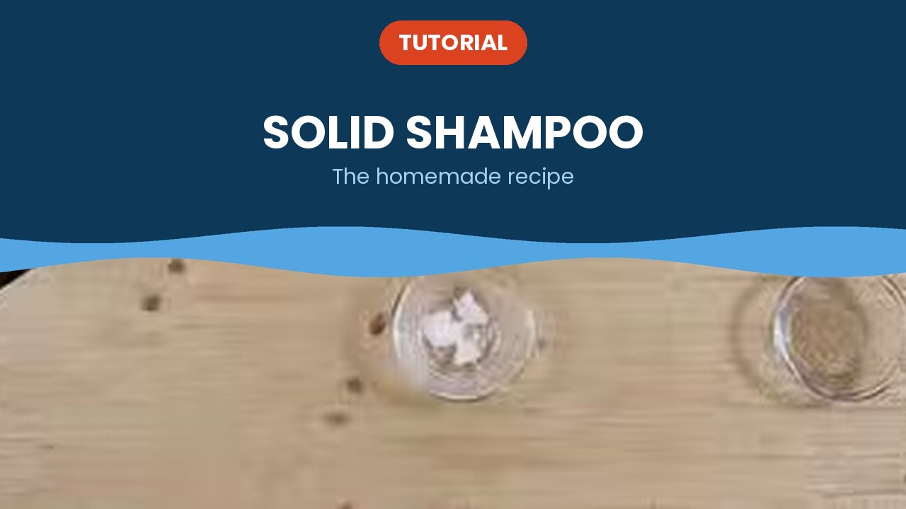 Solid shampoo – tutorial